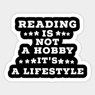 Reading is not a hobby it's a lifestyle Sticker